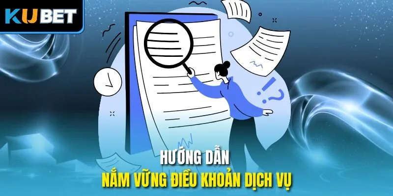 Hướng dẫn nắm vững điều khoản dịch vụ